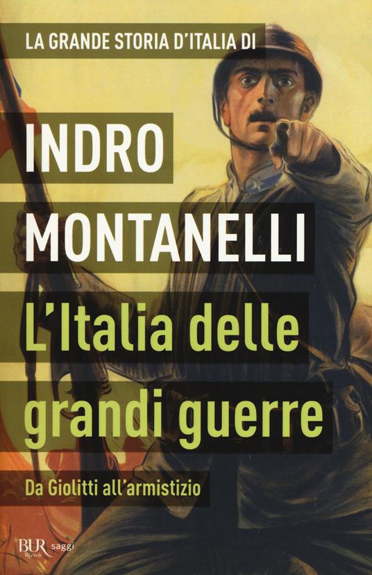 La grande storia d'Italia. L'Italia delle grandi guerre. Da Giolitti all'armistizio - Indro Montanelli,Mario Cervi - copertina