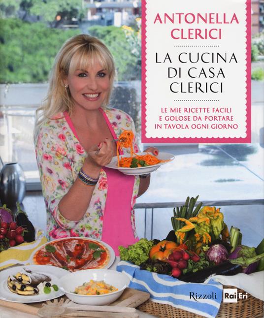 La cucina di casa Clerici. Ediz. illustrata - Antonella Clerici - 4