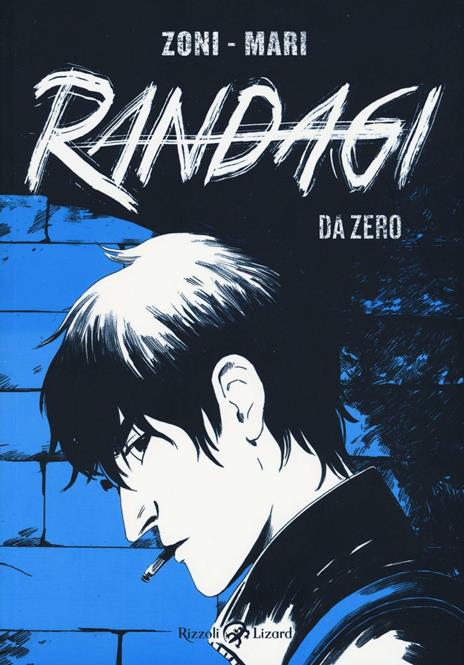 Randagi. Da zero. Vol. 1 - Francesca Zoni,Alessandro Mari - copertina