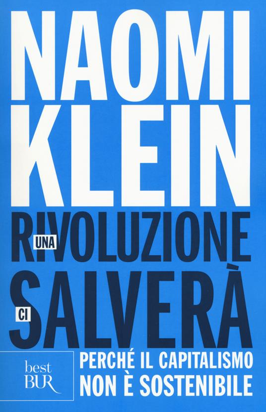 Una rivoluzione ci salverà. Perché il capitalismo non è sostenibile - Naomi Klein - copertina