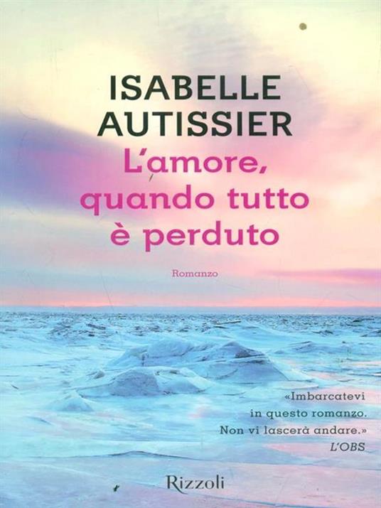 L'amore, quando tutto è perduto - Isabelle Autissier - copertina