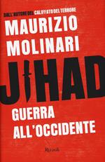 Jihad. Guerra all'Occidente