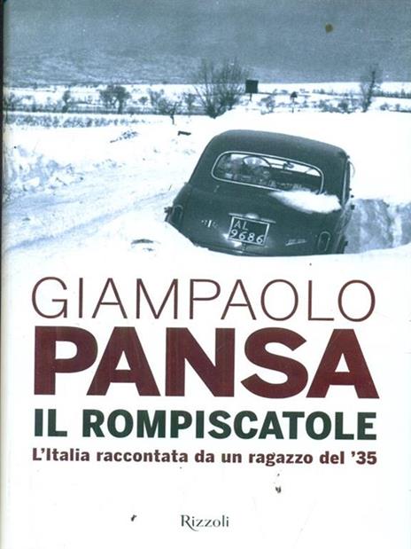 Il rompiscatole. L'Italia raccontata da un ragazzo del '35 - Giampaolo Pansa - 5