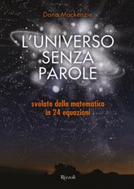 L'universo senza parole svelato dalla matematica in 24 equazioni