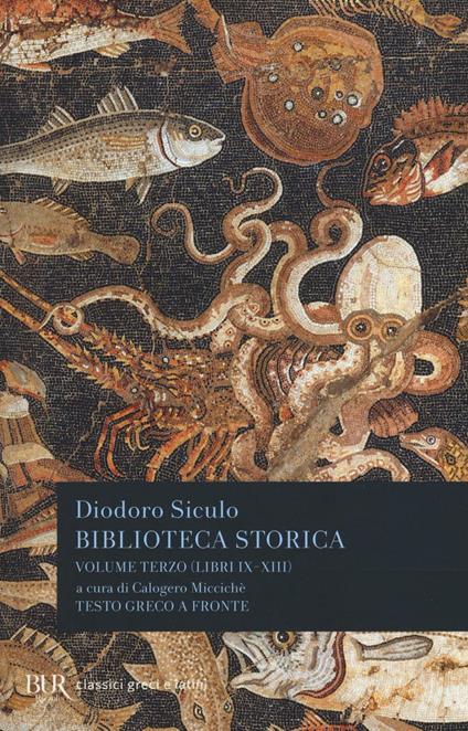 Biblioteca storica. Testo greco a fronte. Vol. 3: Libri IX-XIII - Diodoro Siculo - copertina