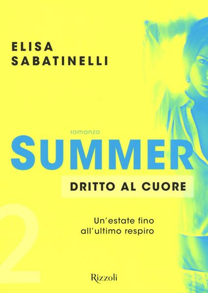 Dritto al cuore. Summer. Vol. 2 - Elisa Sabatinelli - copertina