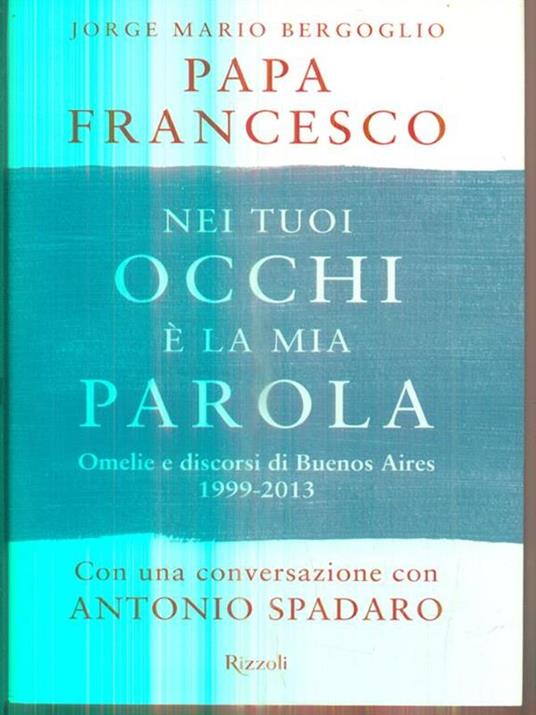 Nei tuoi occhi è la mia parola. Omelie e discorsi di Buenos Aires 1999-2013 - Francesco (Jorge Mario Bergoglio) - 3