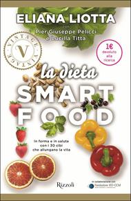 La dieta Smartfood. In forma e in salute con i 30 cibi che allungano la vita