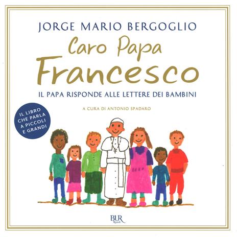 Caro papa Francesco. Il papa risponde alle lettere dei bambini - Francesco (Jorge Mario Bergoglio) - copertina