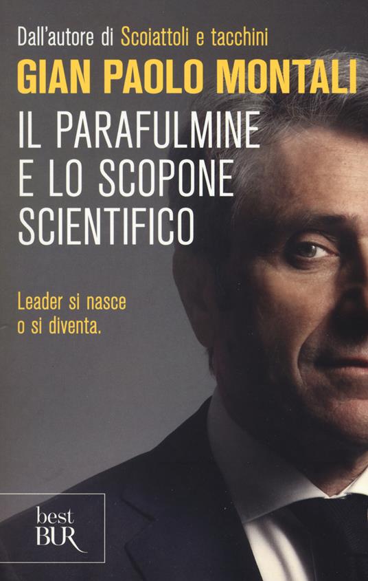 Il parafulmine e lo scopone scientifico. Come diventare un vero leader nel lavoro e nella vita - Gian Paolo Montani - copertina