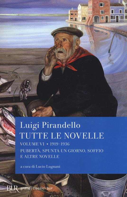 Tutte le novelle. Vol. 6: 1919-1936: Pubertà, Spunta un giorno, Soffio e altre novelle - Luigi Pirandello - copertina