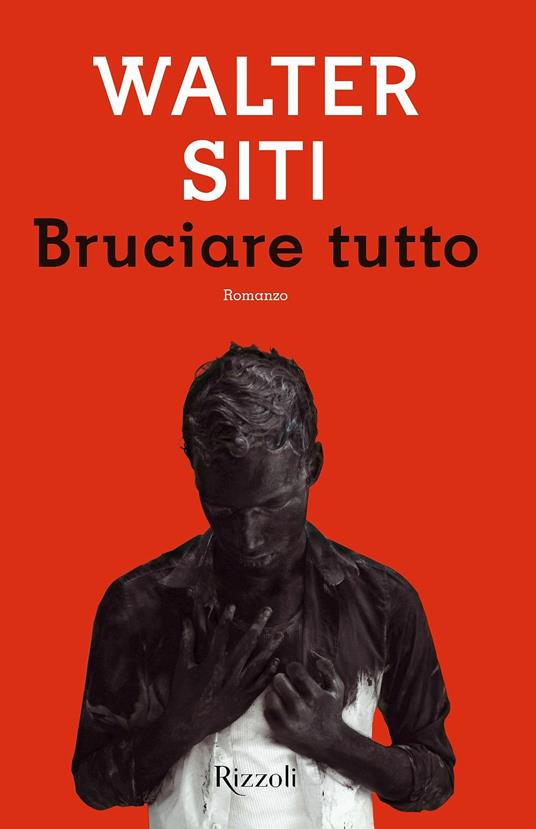 Bruciare tutto - Walter Siti - copertina