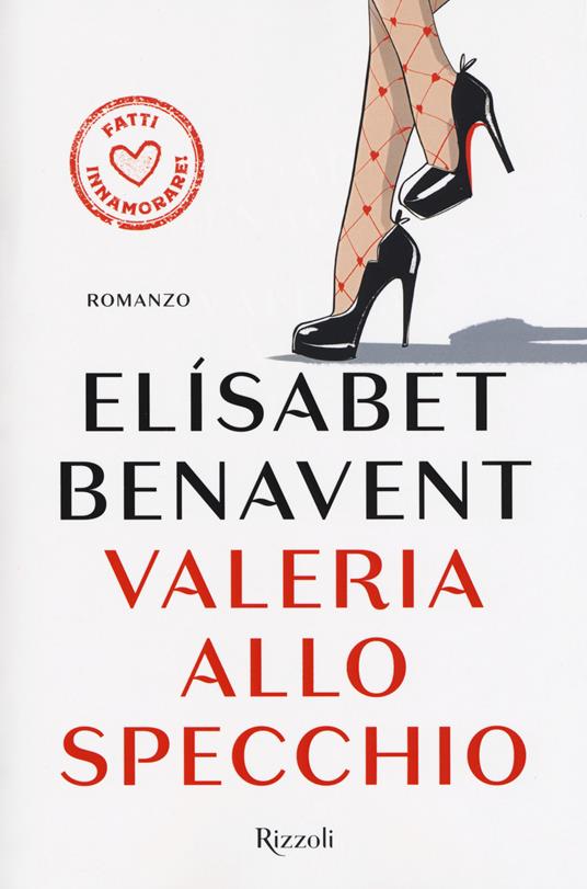 Valeria allo specchio. Fatti innamorare! - Elísabet Benavent - copertina