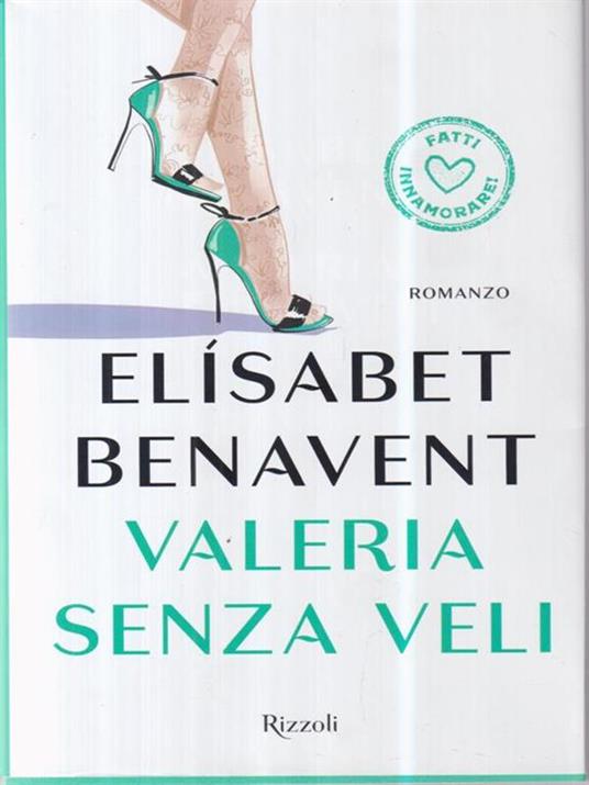 Valeria senza veli. Fatti innamorare! - Elísabet Benavent - copertina