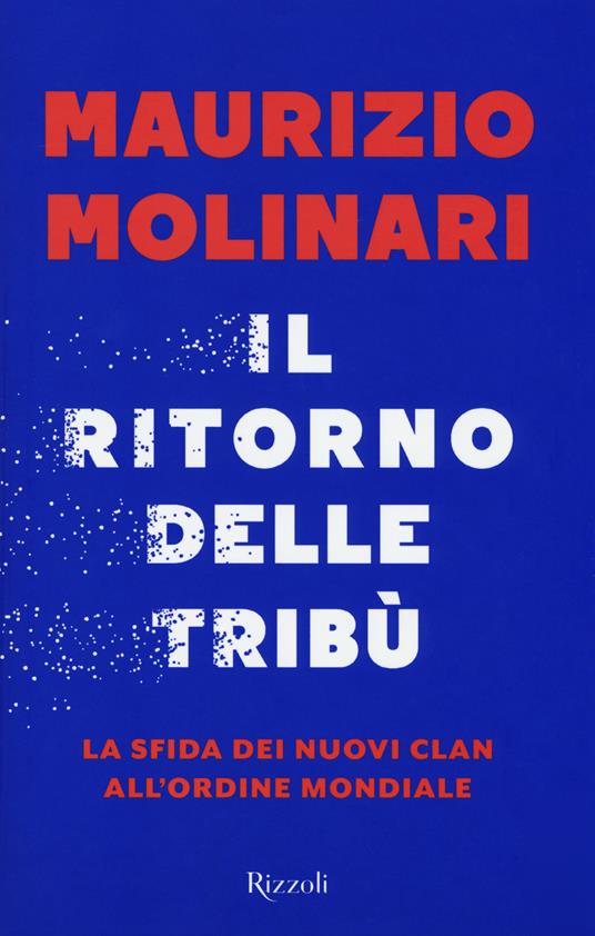 Il ritorno delle tribù. La sfida dei nuovi clan all’ordine mondiale - Maurizio Molinari - copertina