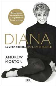 Libro Diana. La vera storia dalle sue parole Andrew Morton