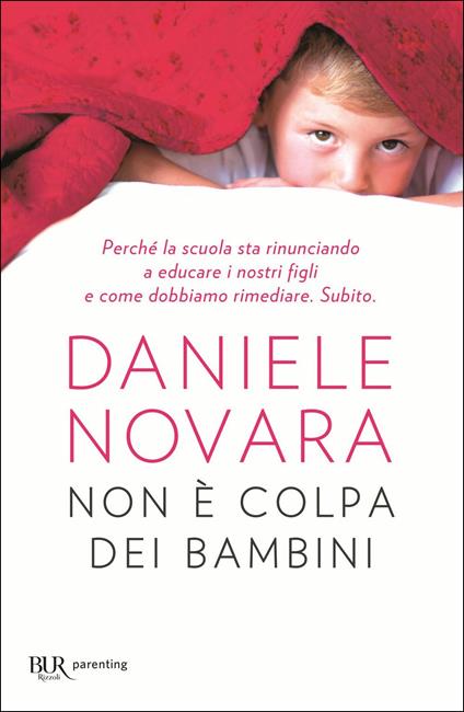 Non è colpa dei bambini. Perché la scuola sta rinunciando a educare i  nostri figli e come dobbiamo rimediare. Subito - Novara, Daniele - Ebook -  EPUB2 con Adobe DRM