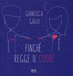 Finché regge il cuore. Ediz. illustrata