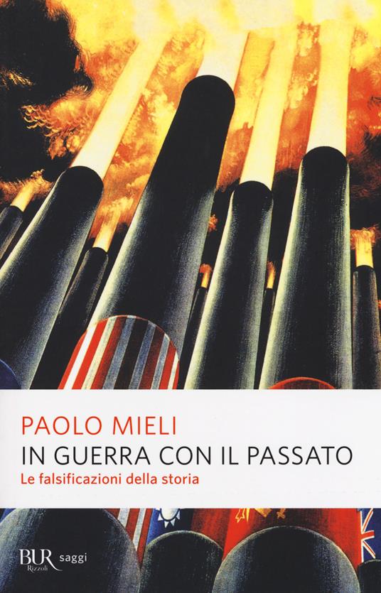 In guerra con il passato. Le falsificazioni della storia - Paolo Mieli - copertina