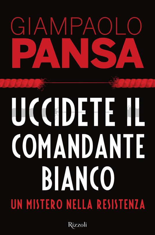 Bella ciao. Controstoria della Resistenza - Giampaolo Pansa - Libro -  Rizzoli - Saggi italiani