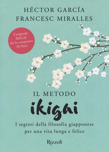 Ikigai: Il metodo giapponese per la felicità e per una vita degna di essere  vissuta (Paperback)