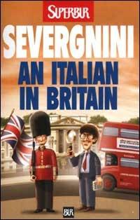 Italian in Britain (An). Ediz. inglese - Beppe Severgnini - copertina