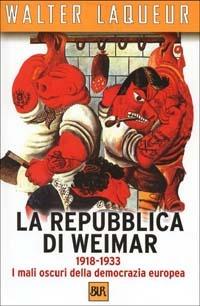 La Repubblica di Weimar - Walter Laqueur - copertina
