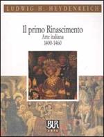 Il primo Rinascimento. Arte italiana 1400-1460