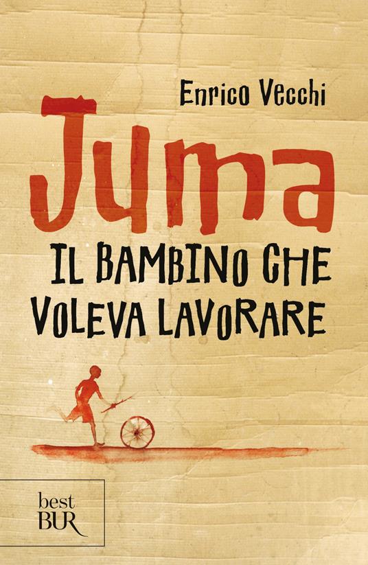 Juma. Il bambino che voleva lavorare - Enrico Vecchi - copertina