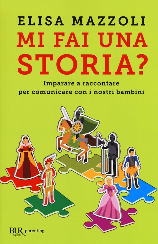 Mi fai una storia? Imparare a raccontare per comunicare con i nostri bambini - Elisa Mazzoli - copertina