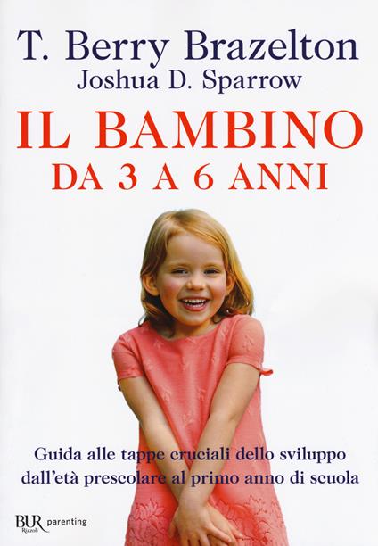 Il bambino da 0 a 3 anni - Rizzoli Libri