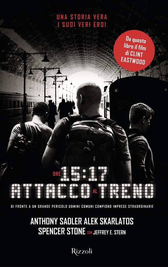 Ore 15:17 attacco al treno - Jeffrey E. Stern,Anthony Sadler,Alek Skarlatos - copertina