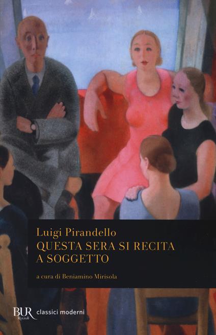 Questa sera si recita a soggetto - Luigi Pirandello - copertina