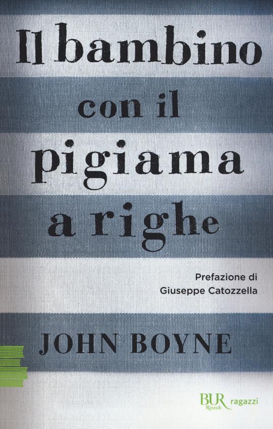 Il bambino con il pigiama a righe - John Boyne - Libro - Rizzoli - BUR  Ragazzi Verdi | IBS