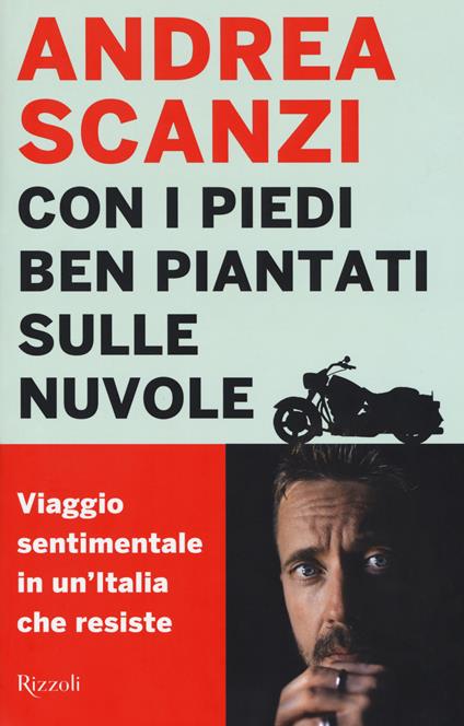 Con i piedi ben piantati sulle nuvole. Viaggio sentimentale in un'Italia che resiste - Andrea Scanzi - copertina