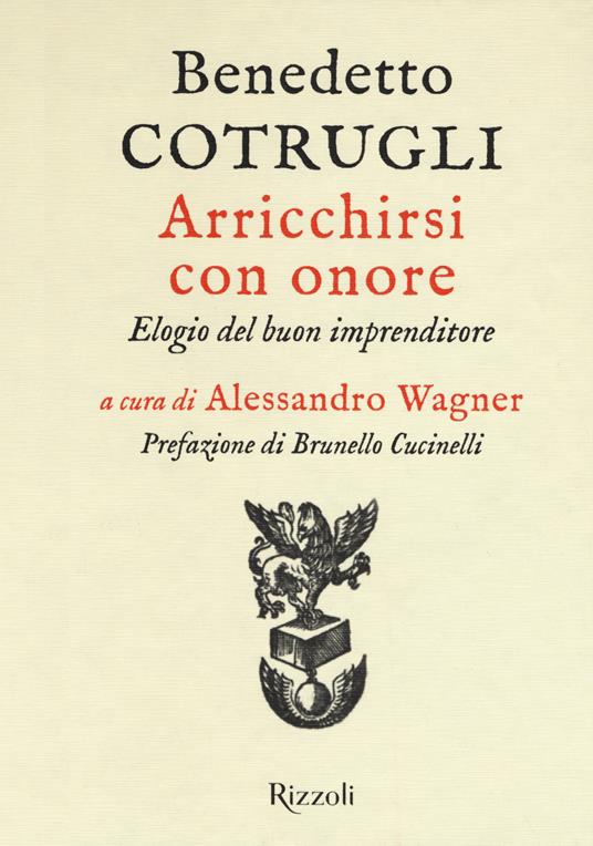 Arricchirsi con onore. Elogio del buon imprenditore - Benedetto Cotrugli - copertina