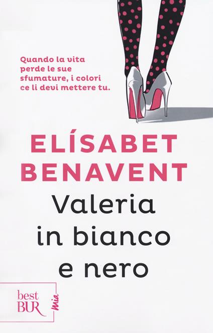 Valeria in bianco e nero. Fatti innamorare! - Elísabet Benavent - copertina