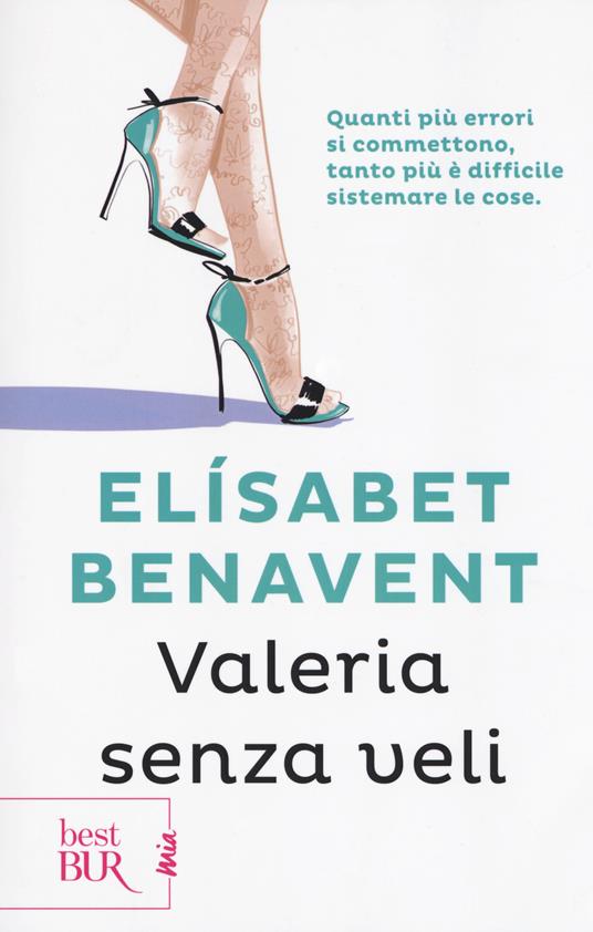 Valeria senza veli. Fatti innamorare! - Elísabet Benavent - copertina