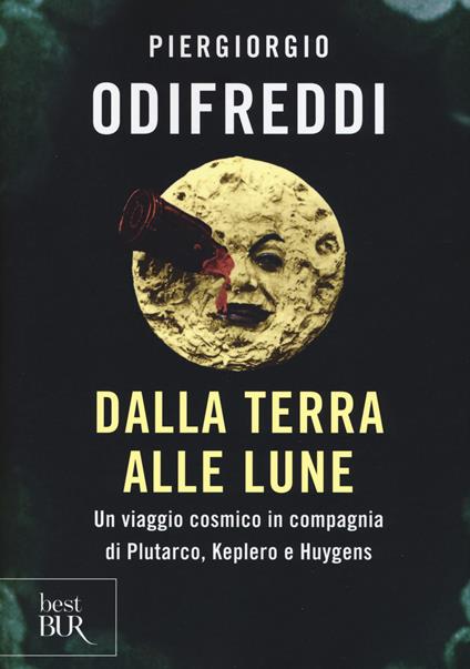 Dalla terra alle lune. Un viaggio cosmico in compagnia di Plutarco, Keplero e Huygens - Piergiorgio Odifreddi - copertina