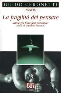 La fragilità del pensare. Antologia filosofica personale - Guido Ceronetti - copertina