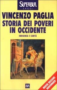 Storia dei poveri in Occidente. Indigenza e carità - Vincenzo Paglia - copertina