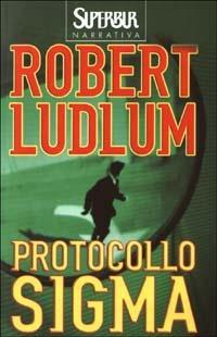 Protocollo Sigma - Robert Ludlum - copertina