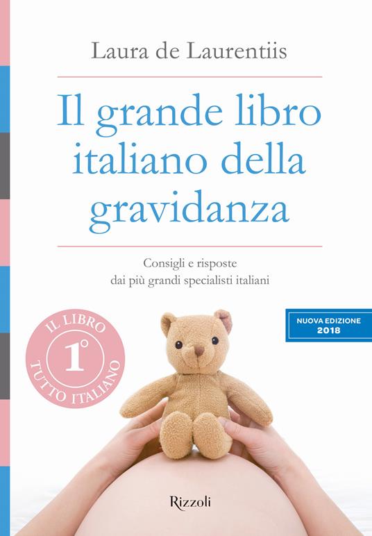 Il grande libro italiano della gravidanza - Laura De Laurentiis - Libro -  Rizzoli - | IBS