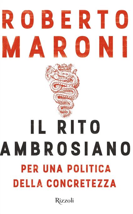 Il rito ambrosiano. Per una politica della concretezza - Roberto Maroni - copertina