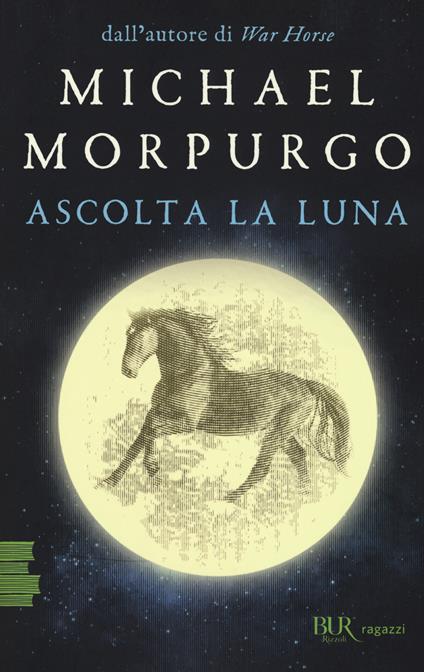 Ascolta la luna - Michael Morpurgo - Libro - Rizzoli - BUR Ragazzi