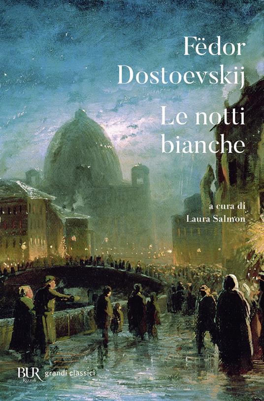 Le notti bianche. Testo russo a fronte - Fëdor Dostoevskij - Libro -  Rizzoli - BUR Grandi classici | IBS