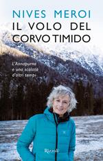 Il volo del corvo timido. L'Annapurna e una scalata d'altri tempi