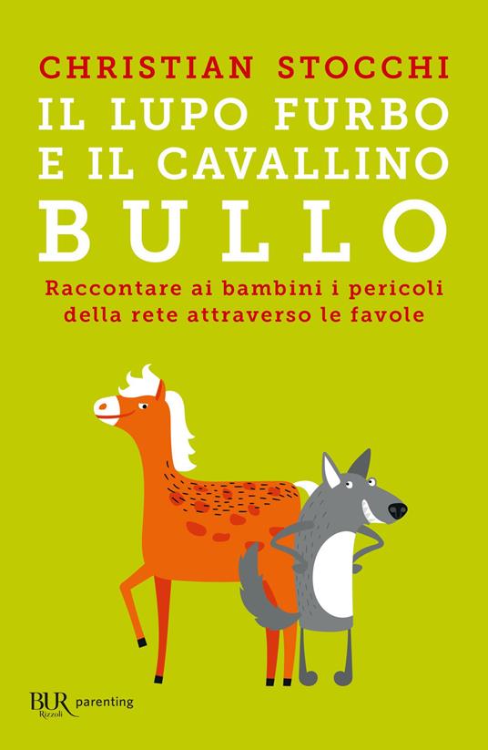 Il lupo furbo e il cavallino bullo. Raccontare ai bambini i pericoli della rete attraverso le favole - Christian Stocchi - copertina