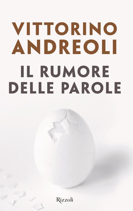 Il rumore delle parole - Vittorino Andreoli - Libro - Rizzoli - Saggi  italiani