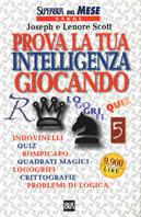 Prova la tua intelligenza giocando - Joseph Scott,Lenore Scott - copertina